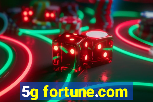 5g fortune.com